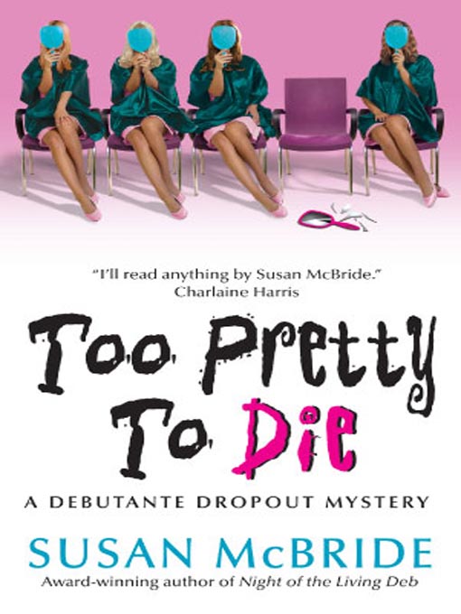 Title details for Too Pretty to Die by Susan McBride - Available